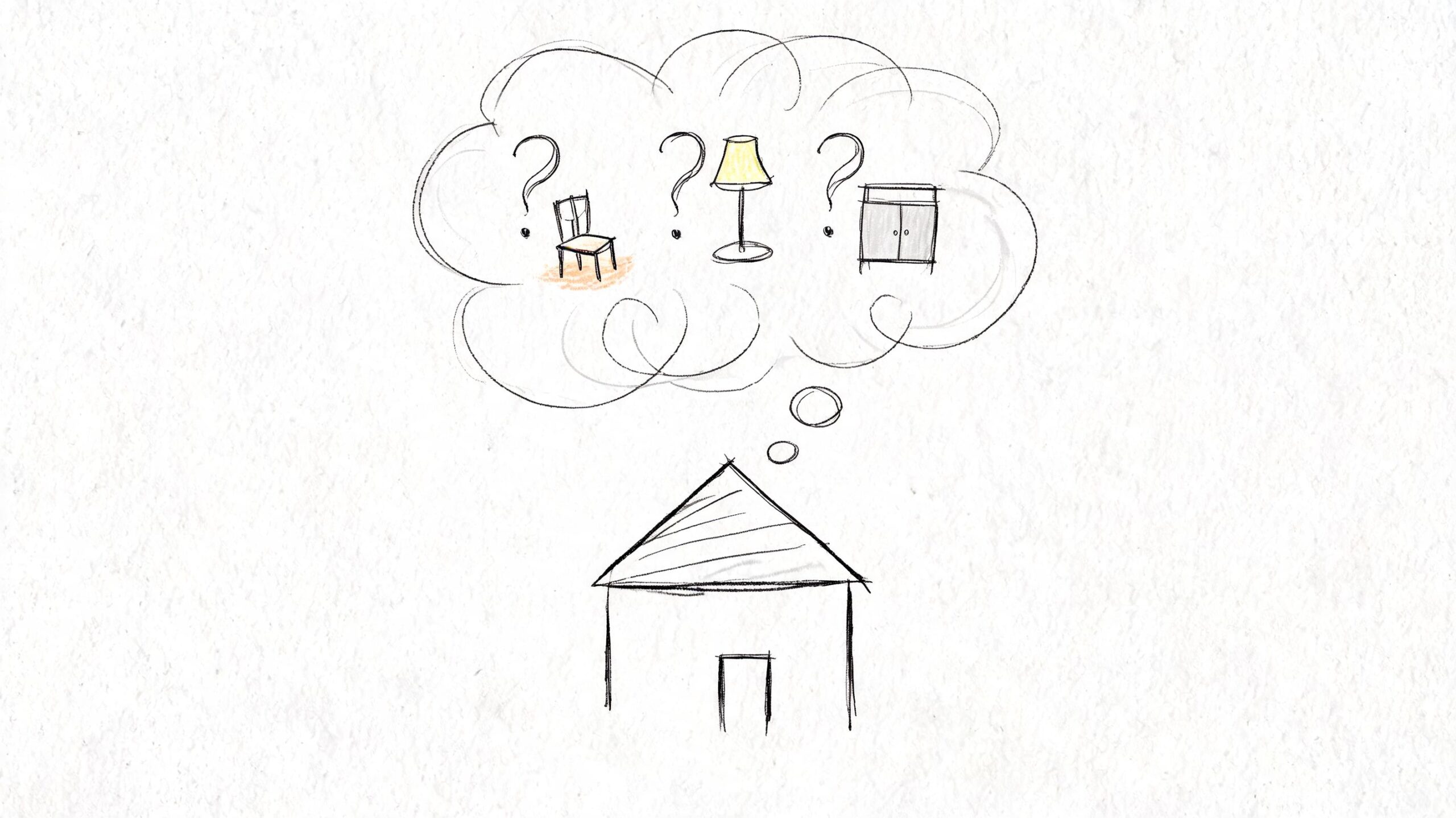 A pencil sketch of a house with a thought bubble containing illustrations of furniture with question marks.